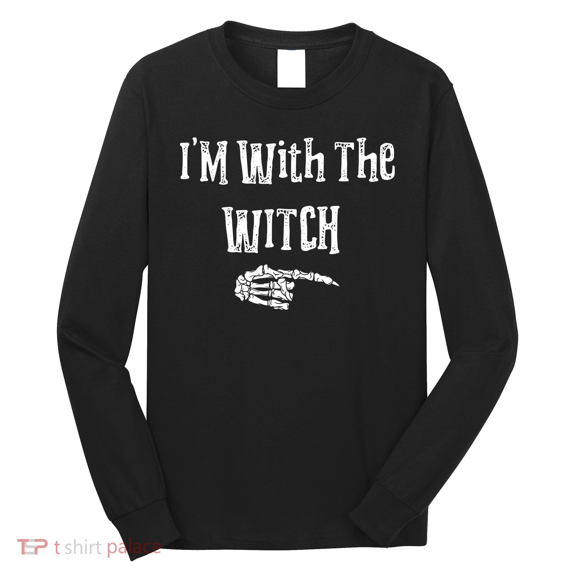 I'm With The Witch Tee Funny Halloween Long Sleeve Shirt
