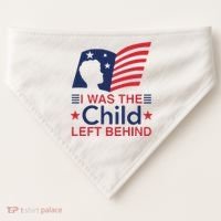 I Was The Child Left Behind USA-Made Doggie Bandana thumb 0
