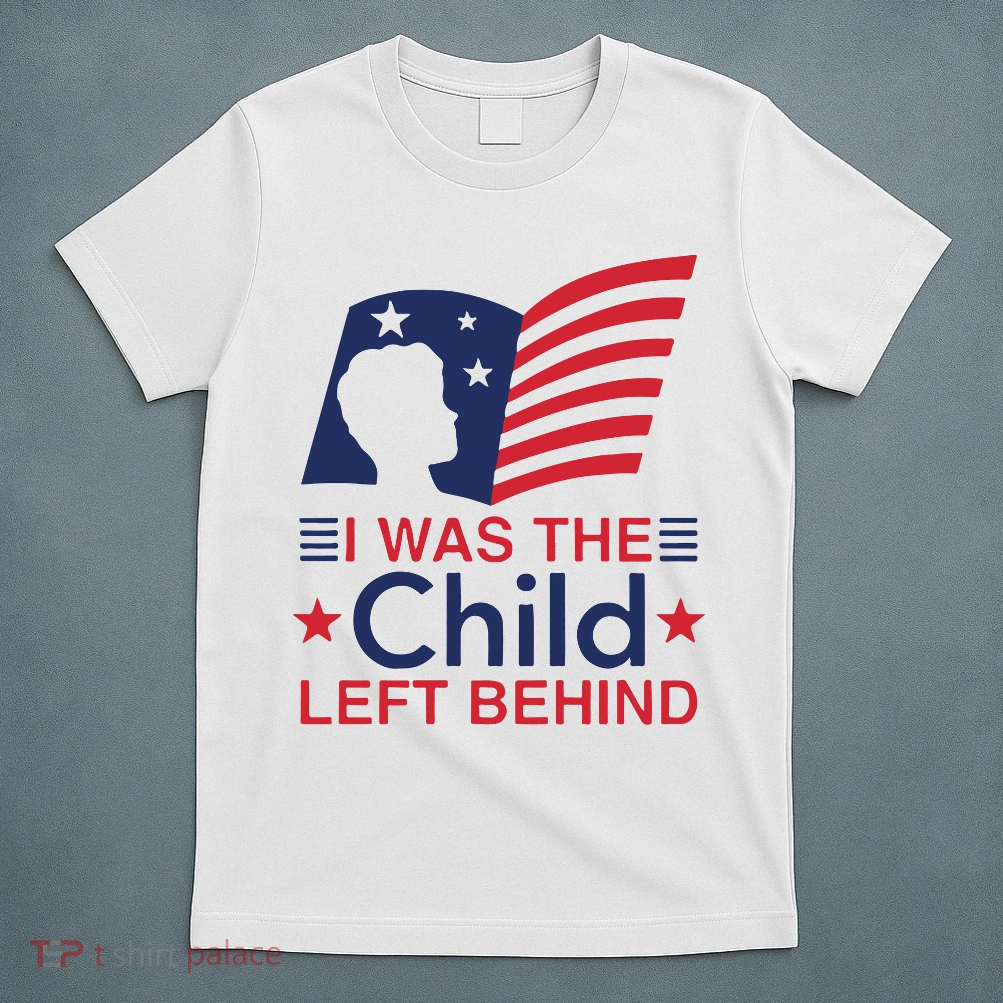 I Was The Child Left Behind T-Shirt