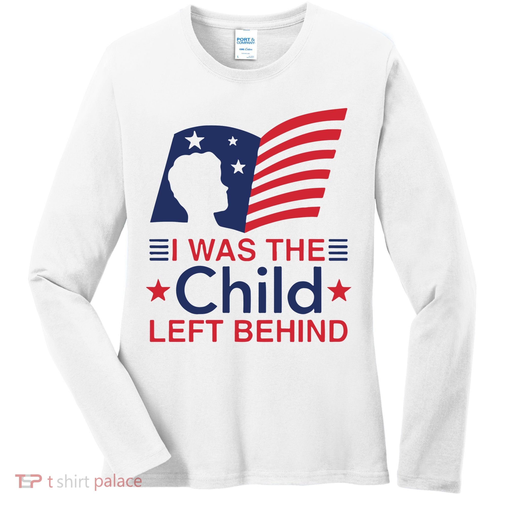 I Was The Child Left Behind Women's Long Sleeve Shirt