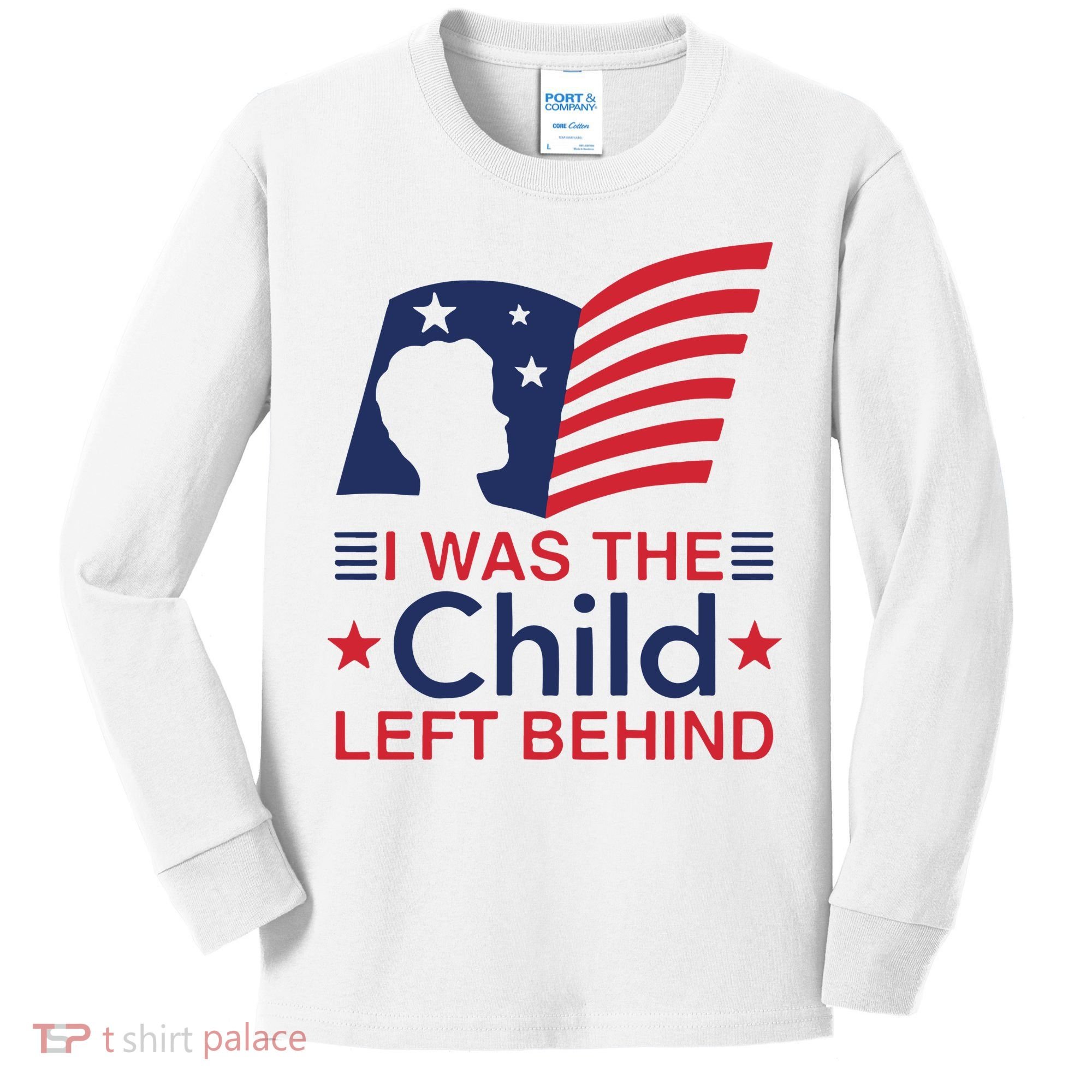 I Was The Child Left Behind Kids Long Sleeve Shirt