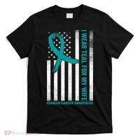 I Wear Teal For My Wife Ovarian Cancer Awareness T-Shirt thumb 0