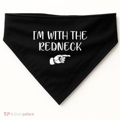 Im With The Redneck USA-Made Doggie Bandana