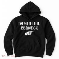 Im With The Redneck Hoodie thumb 0