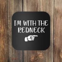 Im With The Redneck Coaster thumb 0