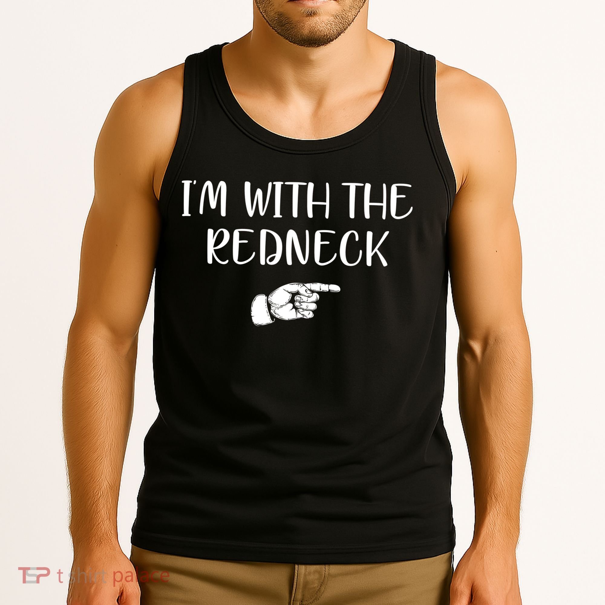 Im With The Redneck Tank Top