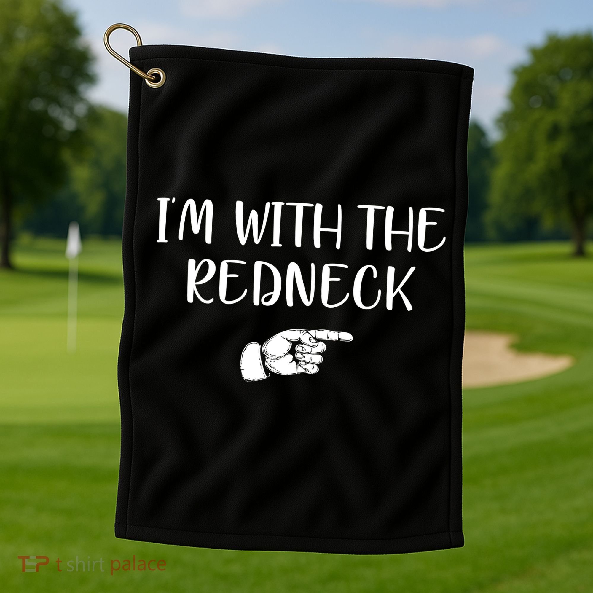 Im With The Redneck Golf Towel