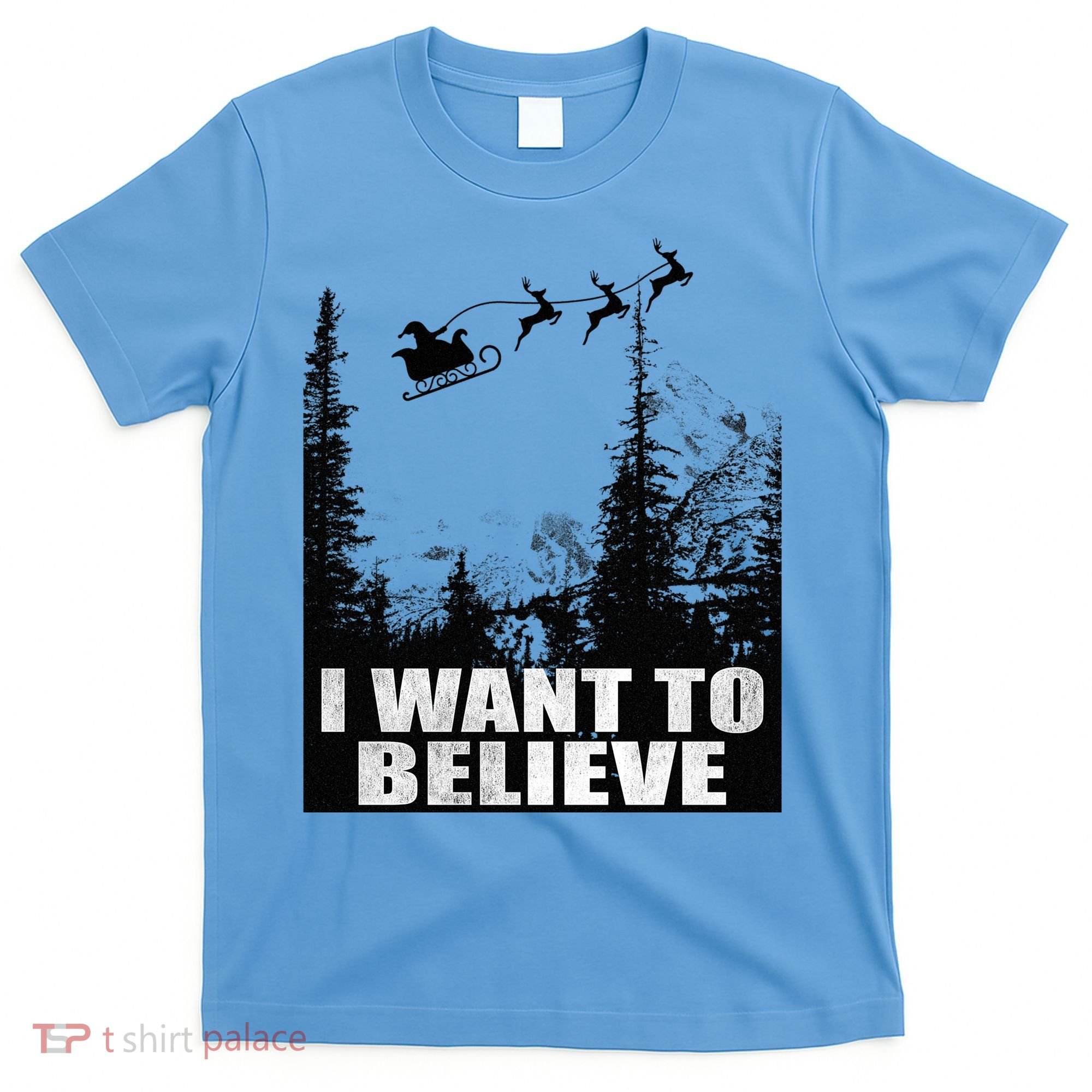 I Want To Believe Funny Christmas Great Gift T-Shirt