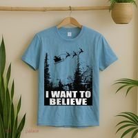 I Want To Believe Funny Christmas Great Gift T-Shirt thumb 2