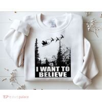 I Want To Believe Funny Christmas Great Gift Sweatshirt thumb 2
