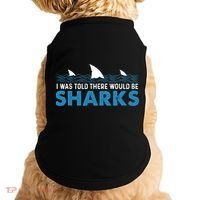 I Was Told There Would Be Sharks Shark Lover Ocean Doggie Tank thumb 0