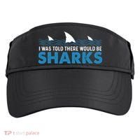 I Was Told There Would Be Sharks Shark Lover Ocean Adult Drive Performance Visor thumb 0