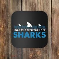 I Was Told There Would Be Sharks Shark Lover Ocean Coaster thumb 0