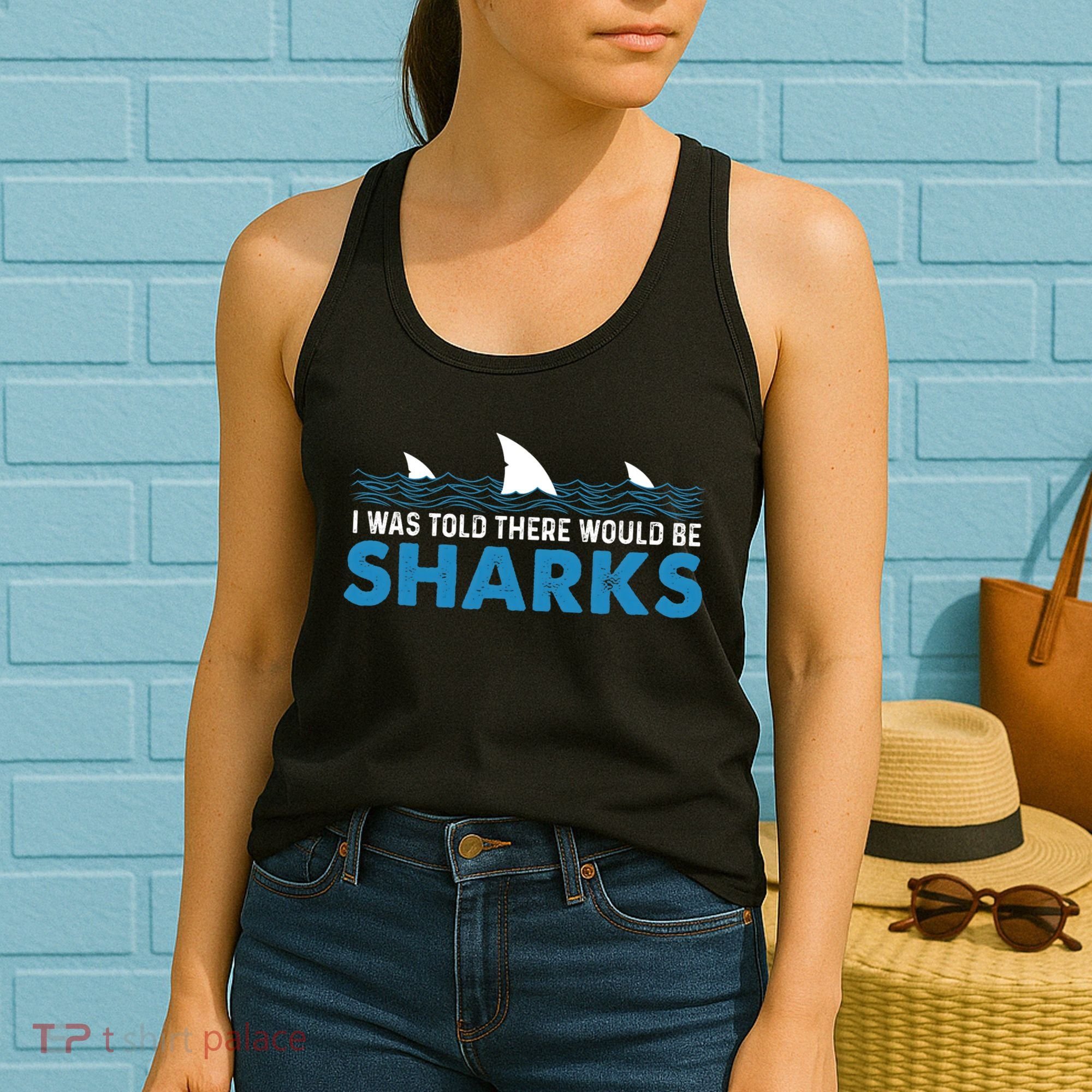 I Was Told There Would Be Sharks Shark Lover Ocean Women's Tank Top
