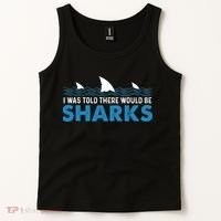 I Was Told There Would Be Sharks Shark Lover Ocean Tank Top thumb 2