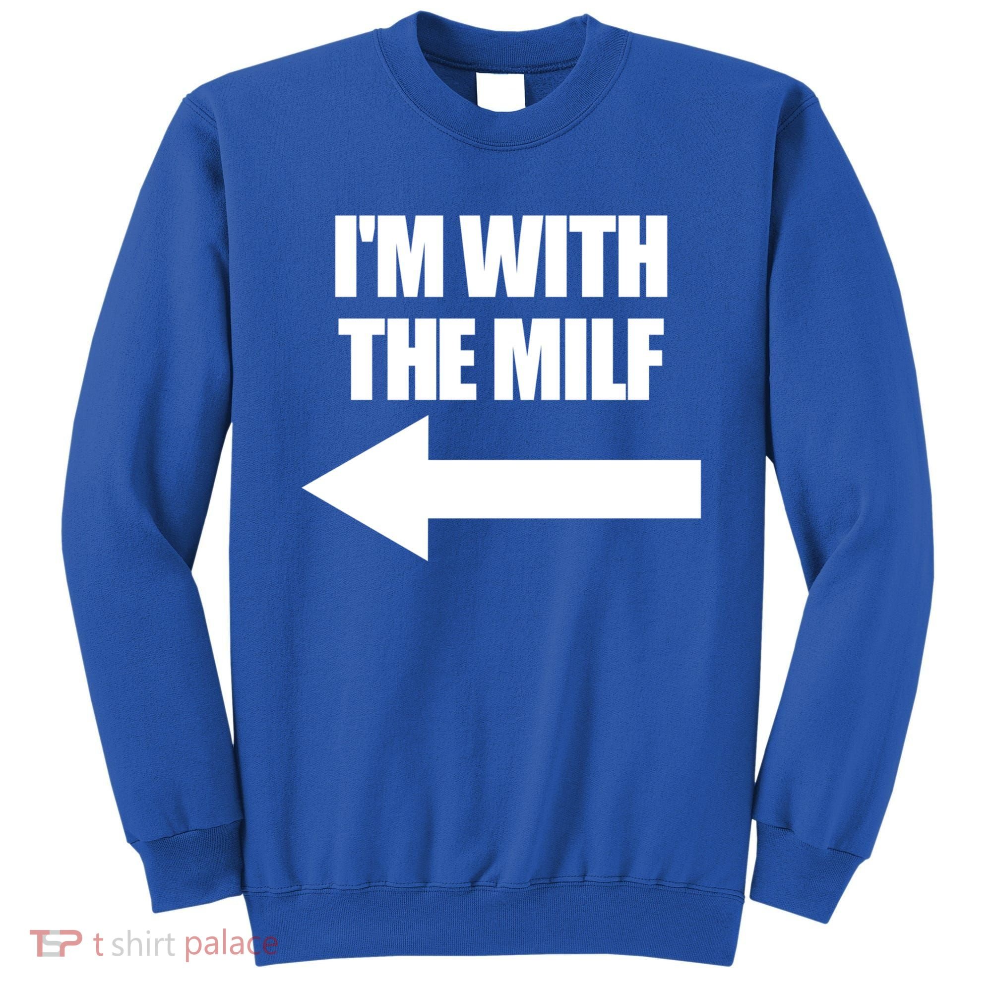 Im With The Milf Red Heart Pointing Arrow Love Hot Milf Gift Sweatshirt