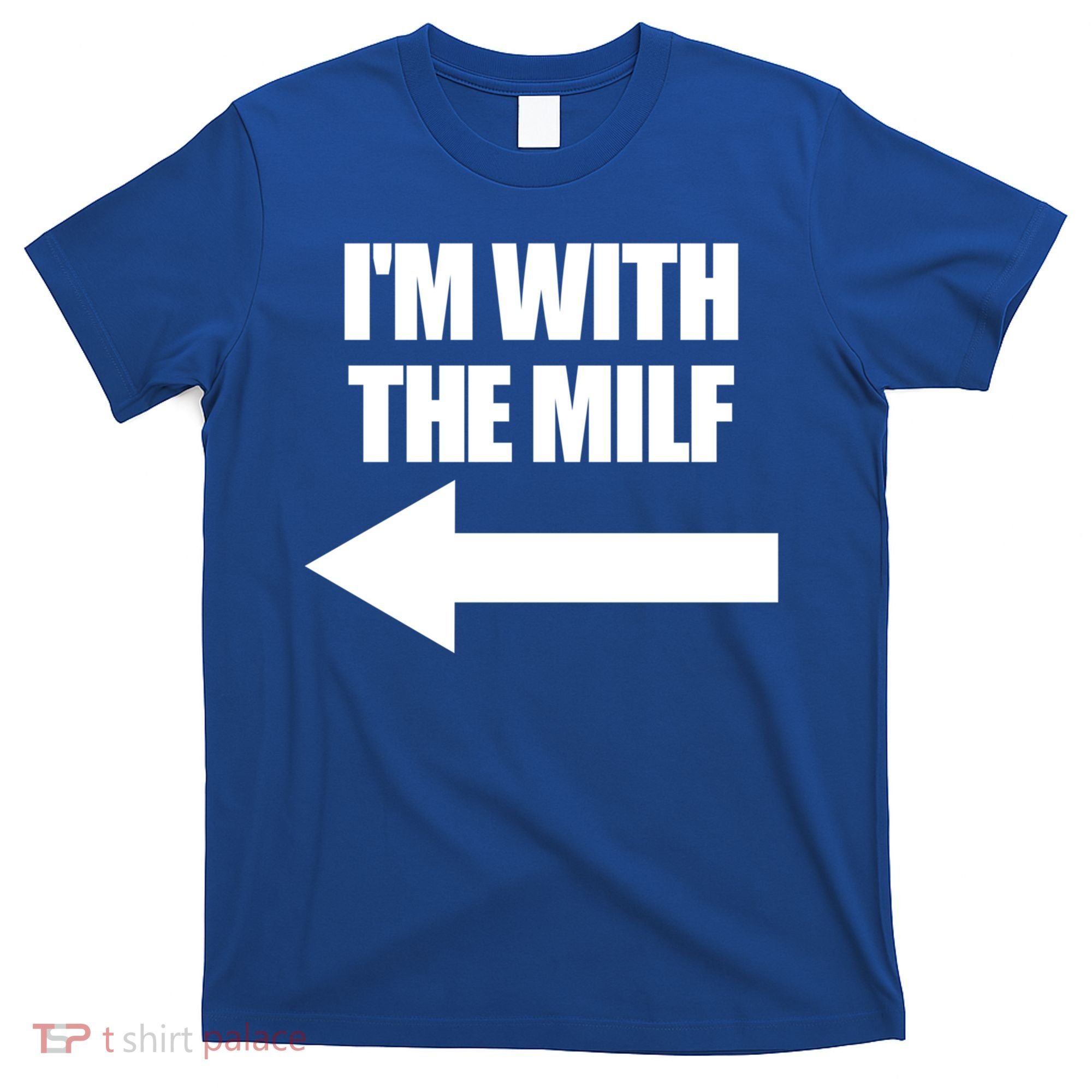Im With The Milf Red Heart Pointing Arrow Love Hot Milf Gift T-Shirt