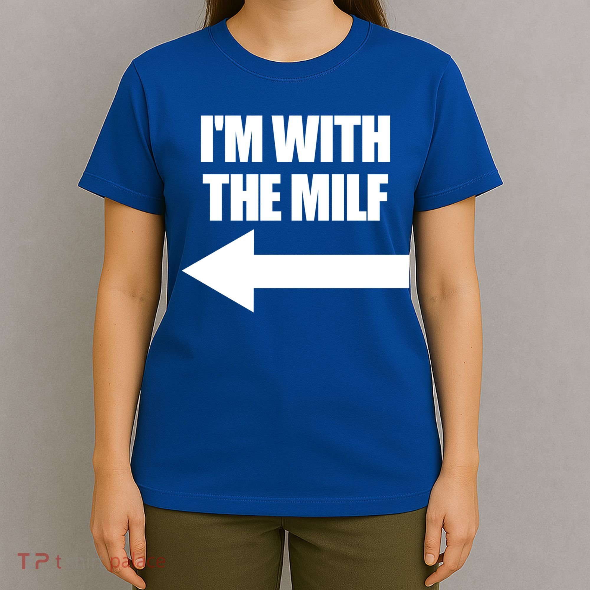 Im With The Milf Red Heart Pointing Arrow Love Hot Milf Gift T-Shirt