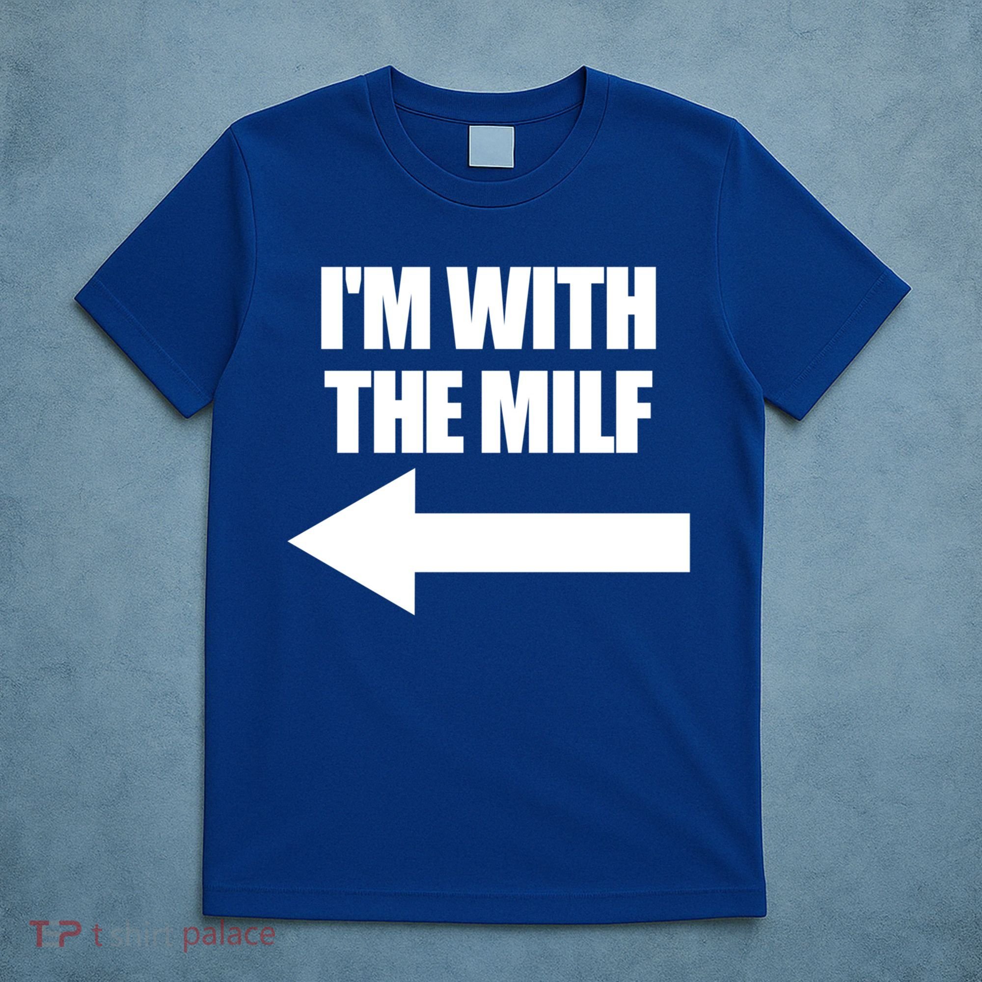 Im With The Milf Red Heart Pointing Arrow Love Hot Milf Gift T-Shirt