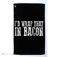 ID WRAP THAT IN BACON Funny Bacon Lovers Golf Towel thumb 0