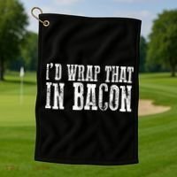 ID WRAP THAT IN BACON Funny Bacon Lovers Golf Towel thumb 1