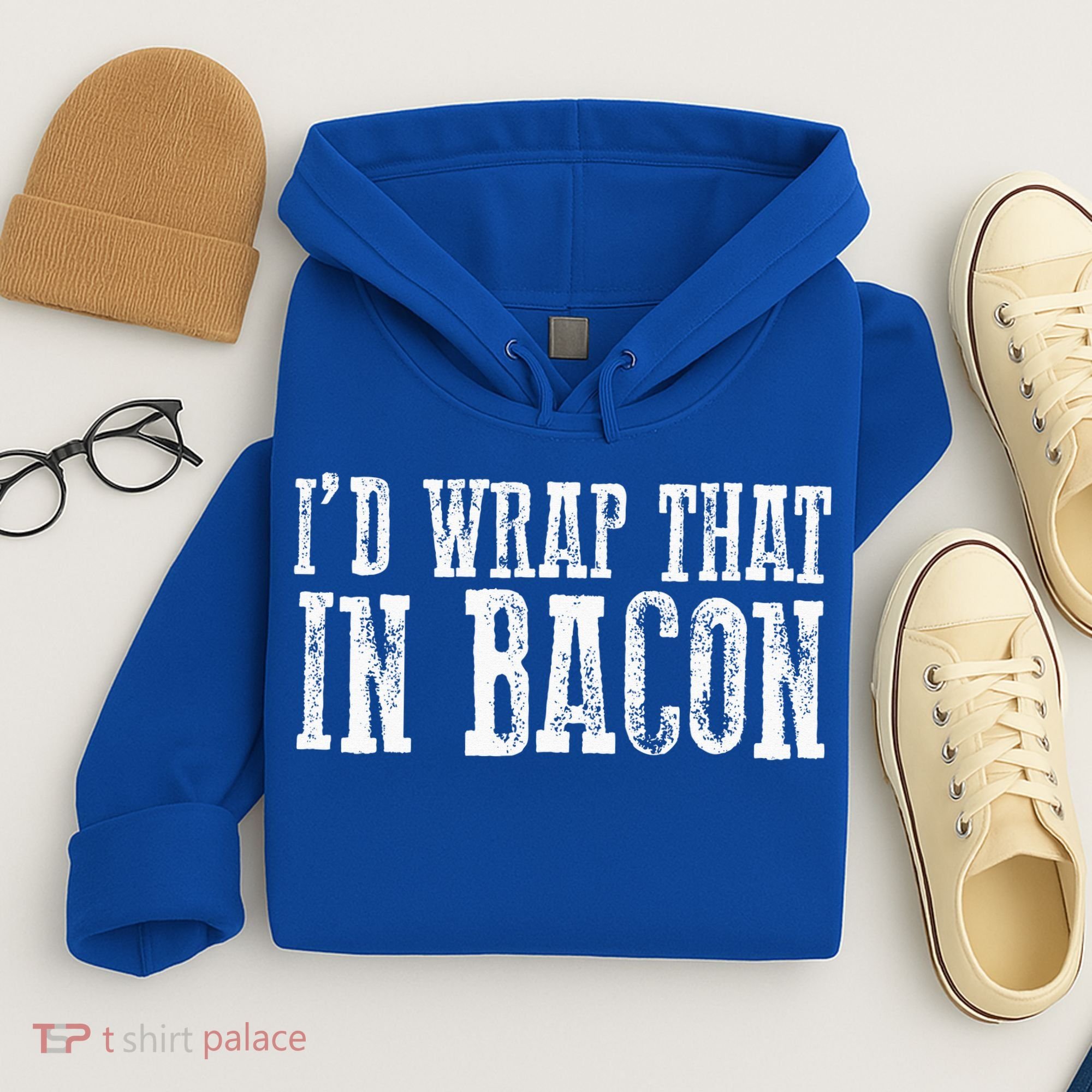 ID WRAP THAT IN BACON Funny Bacon Lovers Hoodie