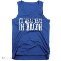 ID WRAP THAT IN BACON Funny Bacon Lovers Tank Top thumb 0