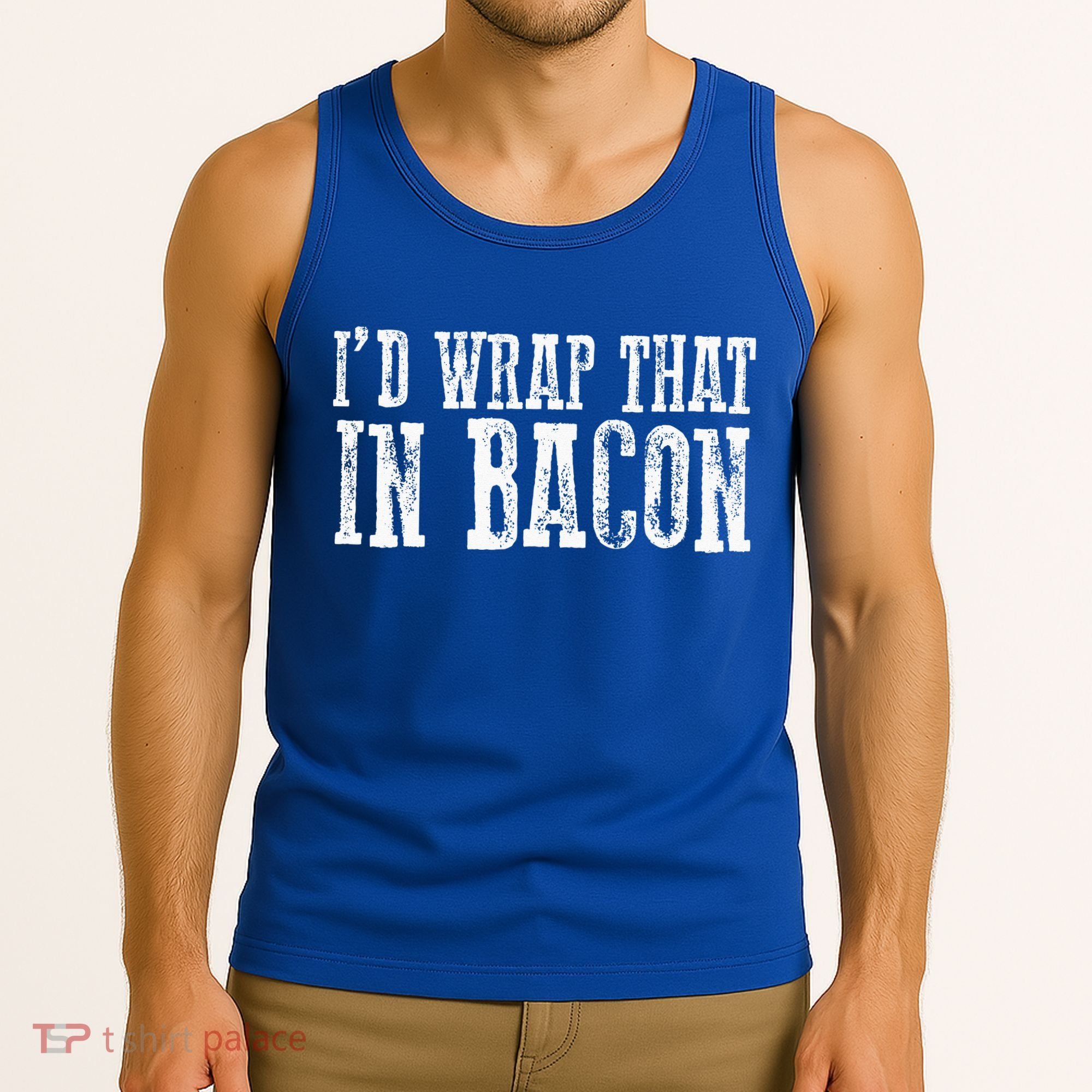 ID WRAP THAT IN BACON Funny Bacon Lovers Tank Top