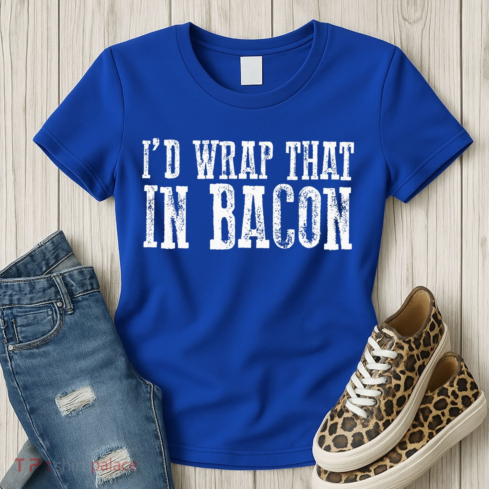 ID WRAP THAT IN BACON Funny Bacon Lovers Women's T-Shirt