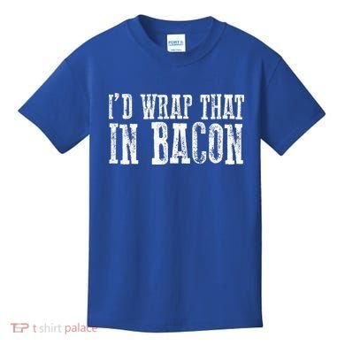 ID WRAP THAT IN BACON Funny Bacon Lovers Kids T-Shirt
