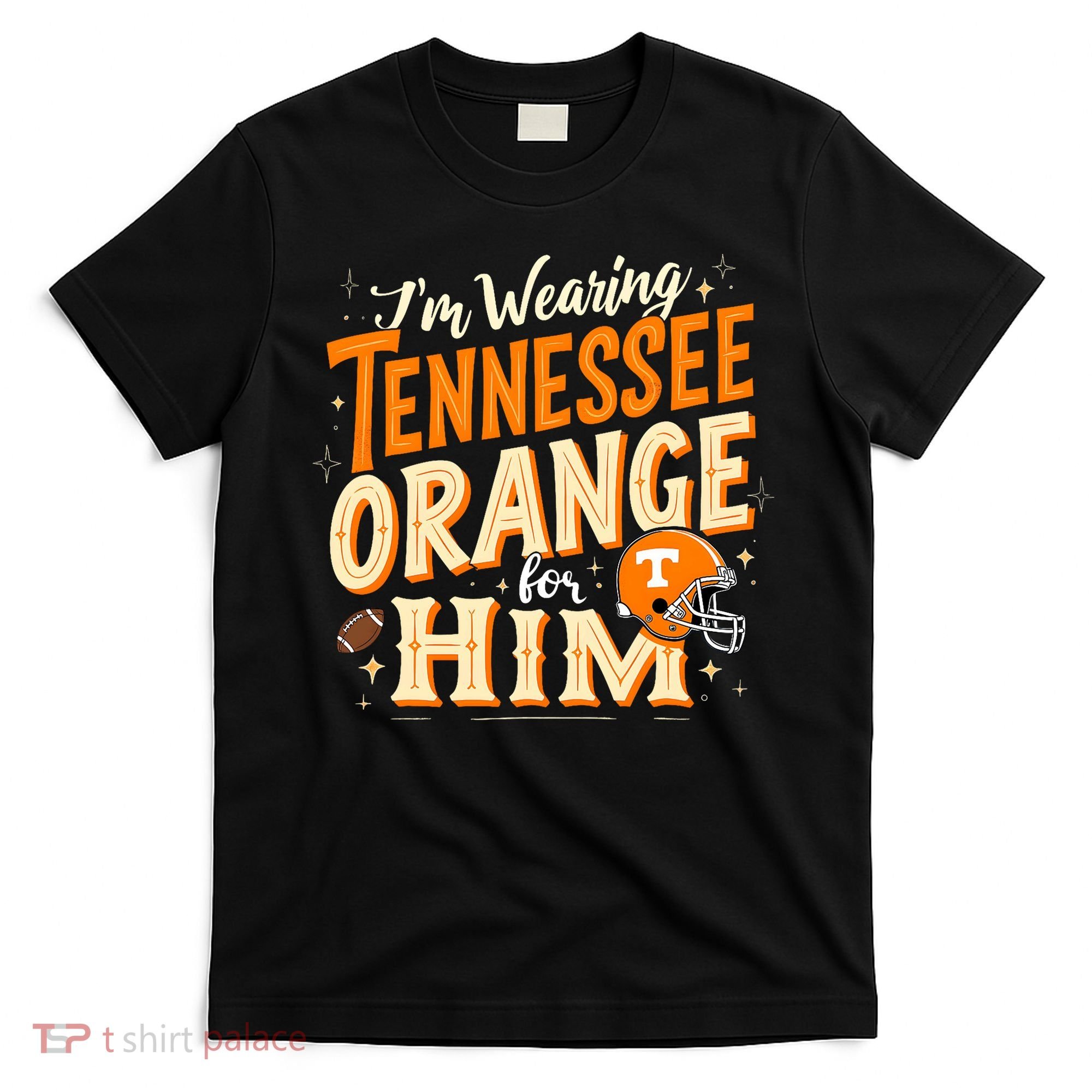 IM Wearing Tennessee Orange For Him Tennessee Orange T-Shirt