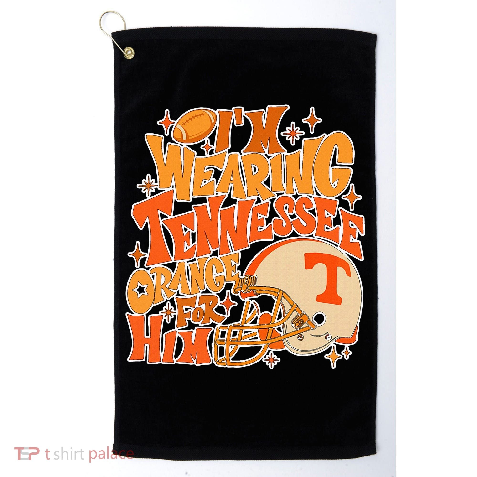 IM Wearing Tennessee Orange For Him Golf Towel