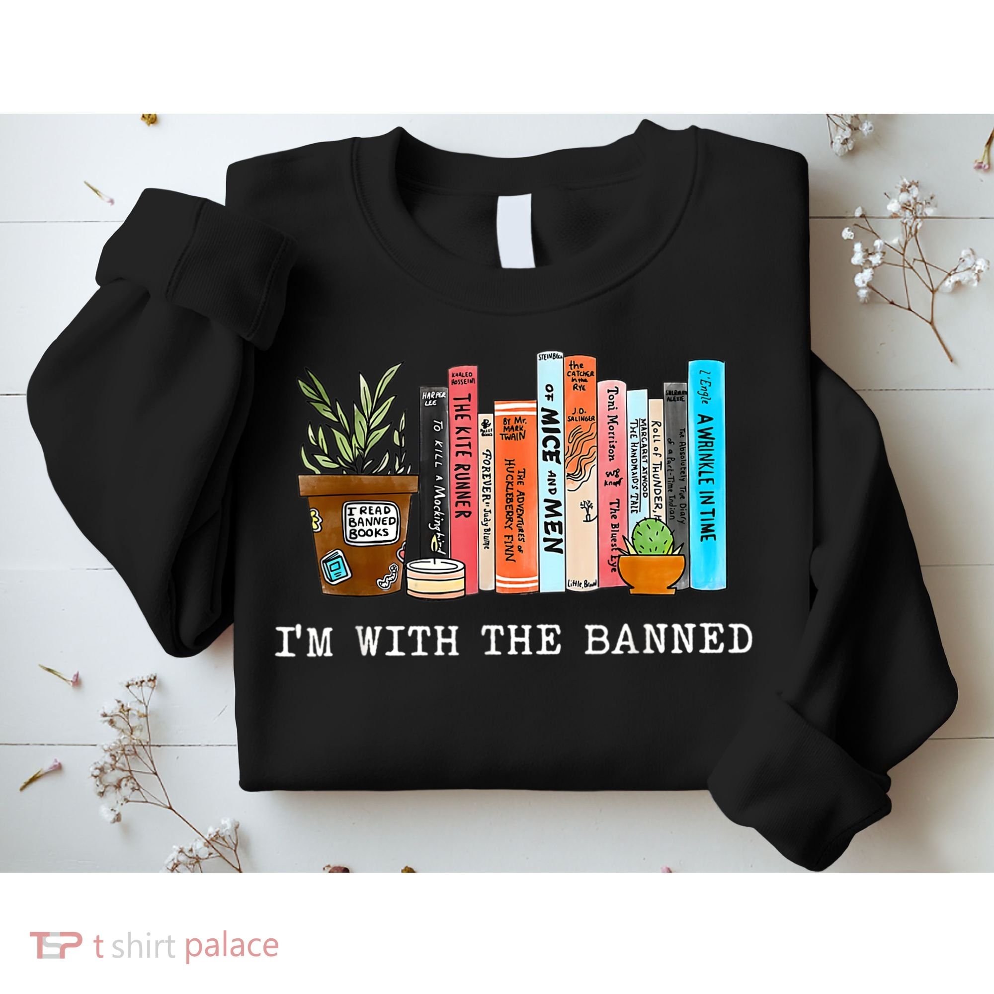 I'm With The Banned Books I Read Banned Books Lovers Sweatshirt