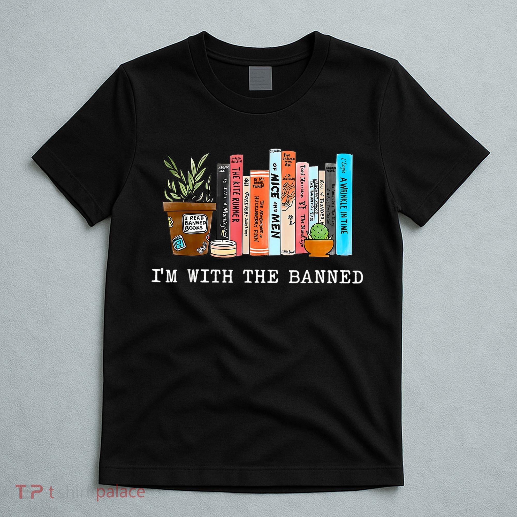 I'm With The Banned Books I Read Banned Books Lovers T-Shirt
