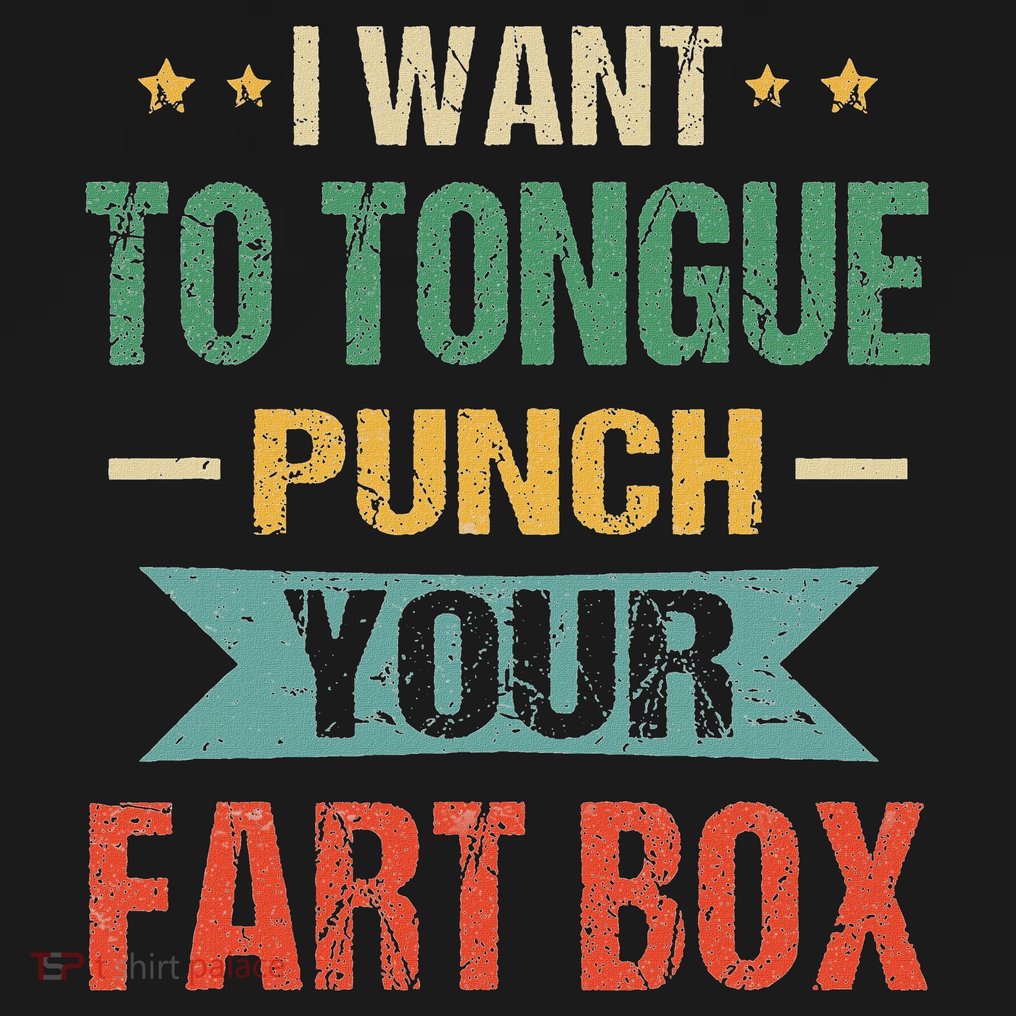 I Want Tongue Punch Fart Box Word Pun Humor Sarcasm Joke Women's Tank Top