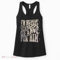 Im Wearing Tennessee Orange For Him Tennessee Football Women's Tank Top thumb 0