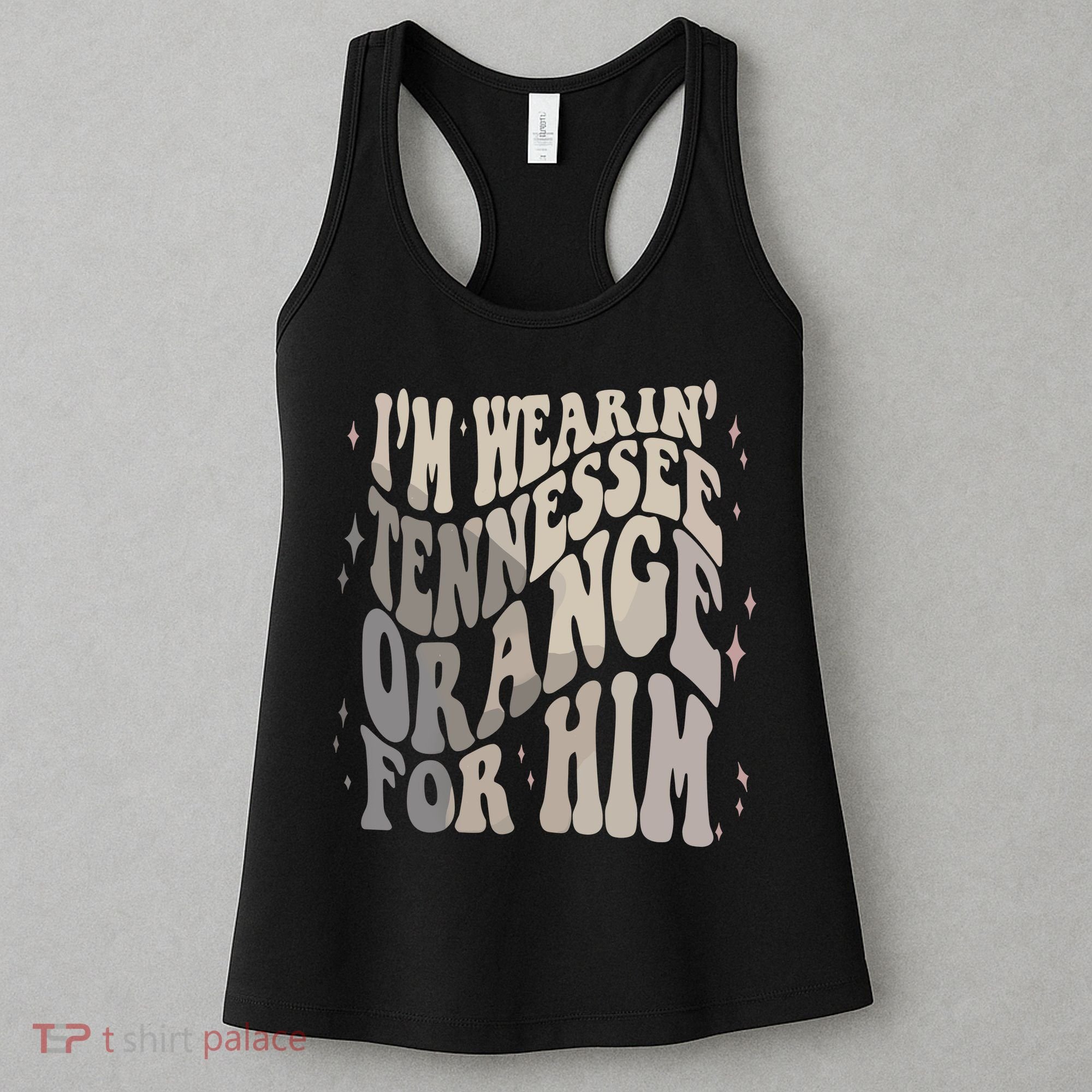 Im Wearing Tennessee Orange For Him Tennessee Football Women's Tank Top