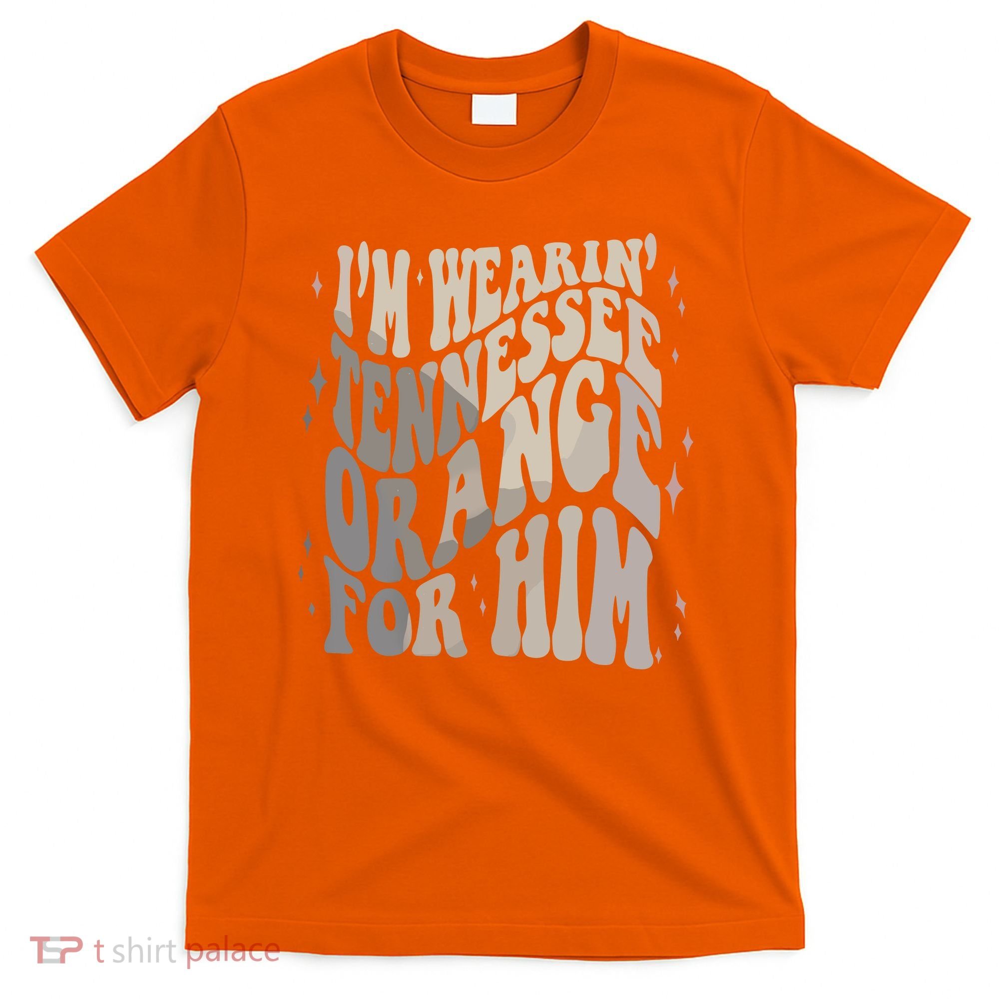 Im Wearing Tennessee Orange For Him Tennessee Football T-Shirt