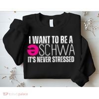 I Want To Be A Schwa Speech Therapy Teacher Funny SLP Sweatshirt thumb 2