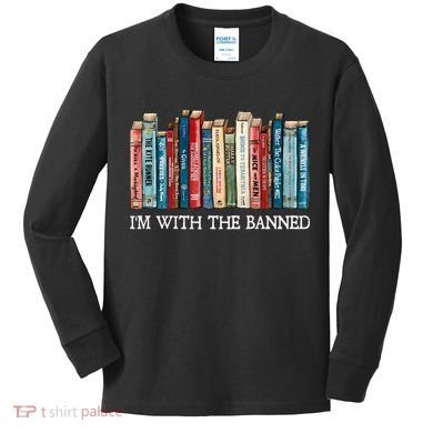I'm With The Banned Book Kids Long Sleeve Shirt