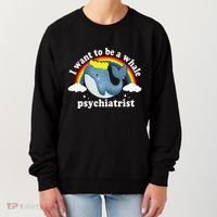I Want To Be A Whale Psychiatrist Women's Sweatshirt thumb 0
