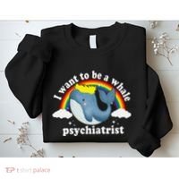 I Want To Be A Whale Psychiatrist Sweatshirt thumb 2