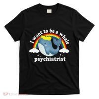 I Want To Be A Whale Psychiatrist T-Shirt thumb 0