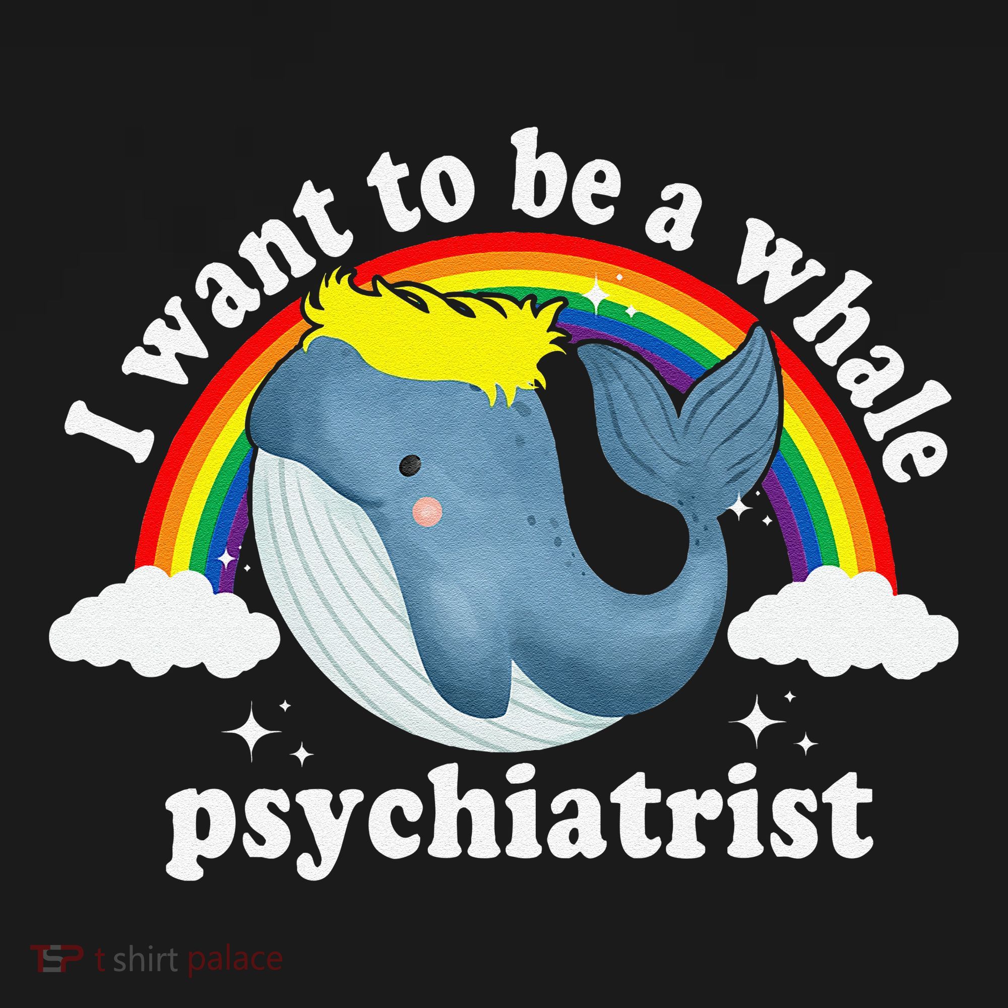 I Want To Be A Whale Psychiatrist T-Shirt