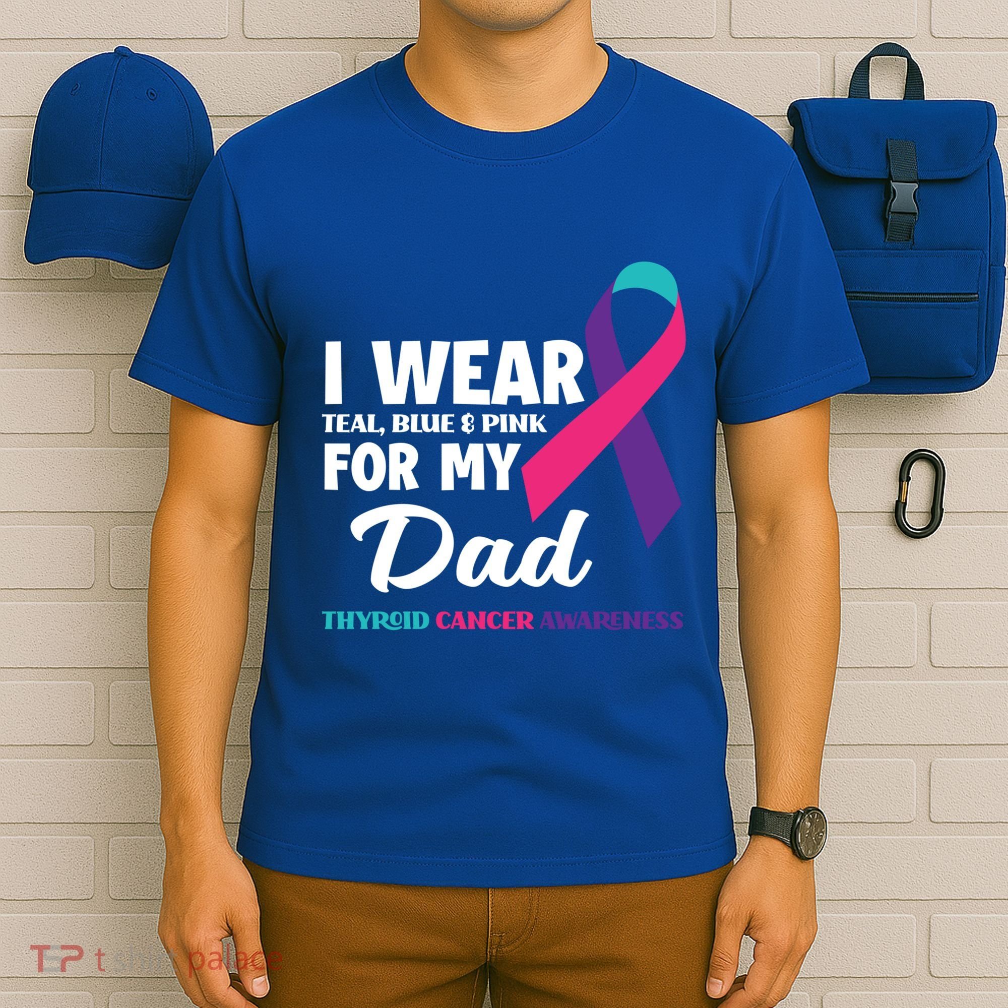 I Wear Teal Blue And Pink For My Dad Thyroid Cancer Awareness Funny Gift T-Shirt