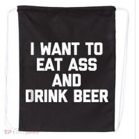 I Want To Eat Ass & Drink Beer Tee Funny Drunk Drinking Drawstring Bag thumb 0