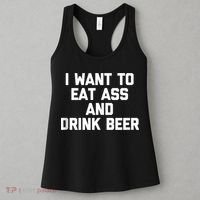 I Want To Eat Ass & Drink Beer Tee Funny Drunk Drinking Women's Tank Top thumb 3