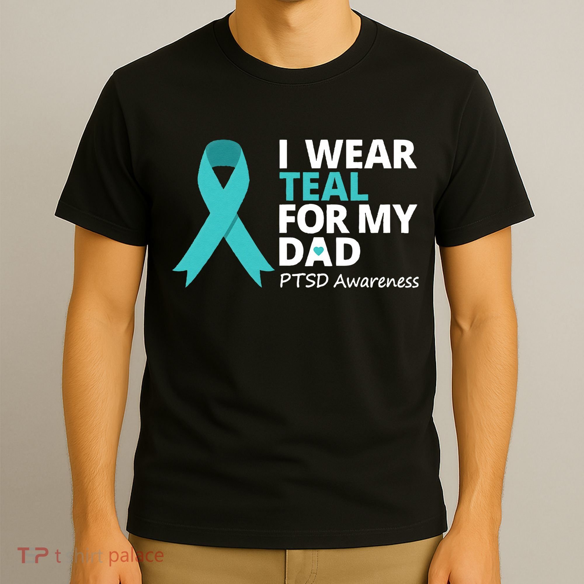 I Wear Teal For My Dad PTSD Awareness Teal Ribbon T-Shirt