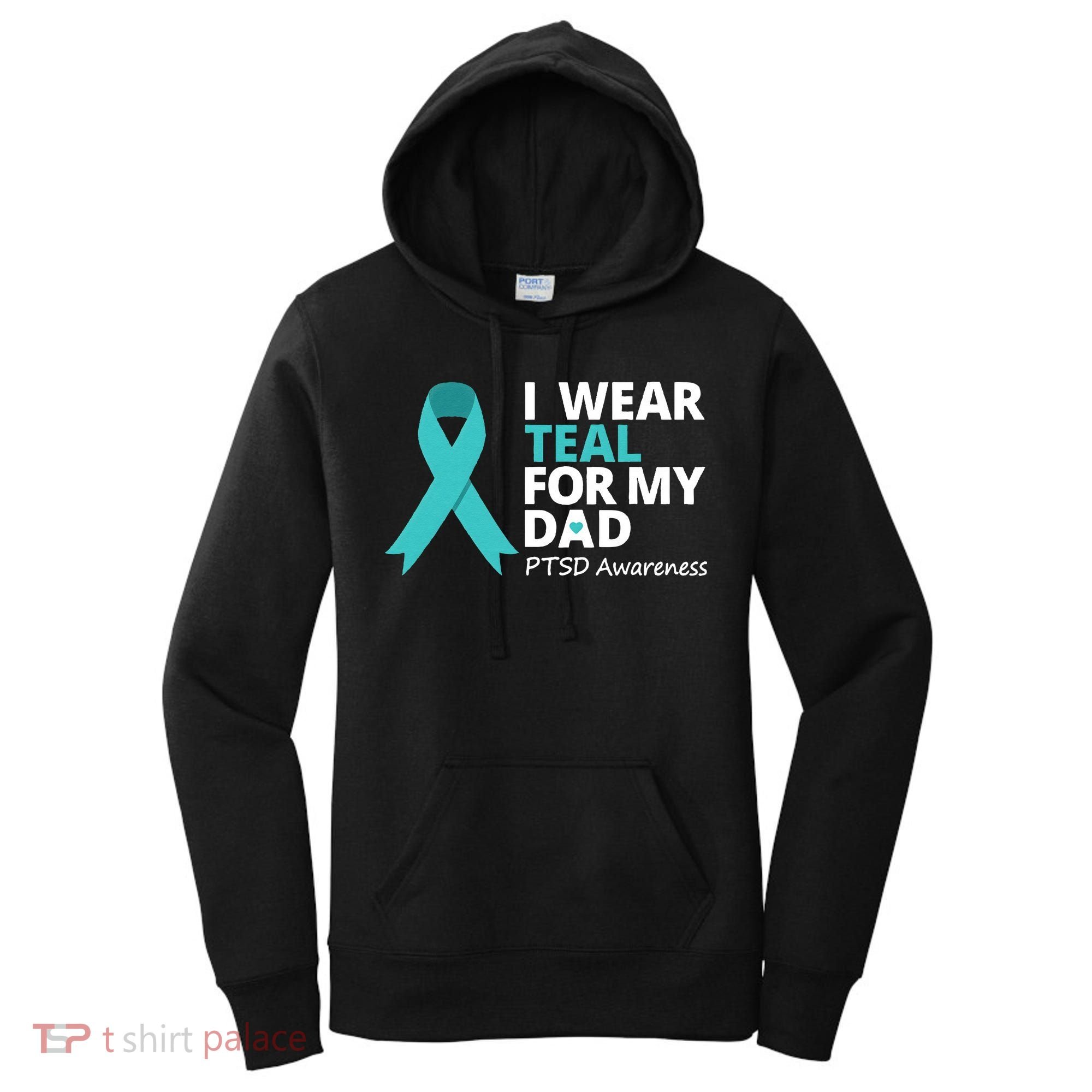 I Wear Teal For My Dad PTSD Awareness Teal Ribbon Women's Hoodie