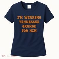I'm wearing Tennessee orange for him Women's T-Shirt thumb 0